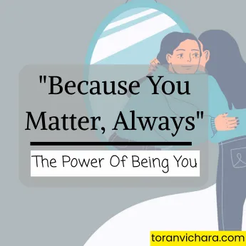 Poster of My memories Titled:- 'Because You Matter, Always' : The Power Of Being You